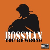 Bossman - You're Wrong