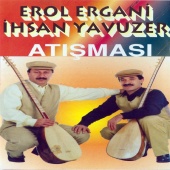 Erol Ergani - Atışma (feat. İhsan Yavuzer)