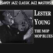 Lester Young - The Mop Mop Blues