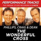 Phillips, Craig & Dean - The Wonderful Cross [Performance Tracks]