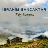 İbrahim Sancaktar - Köy Kokusu