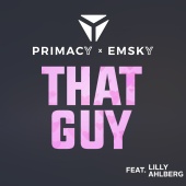 Primacy x Emsky - That Guy (feat. Lilly Ahlberg)
