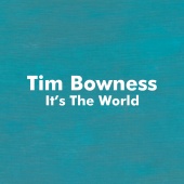 Tim Bowness - It's the World