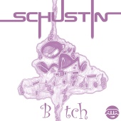 Schustin - Bitch