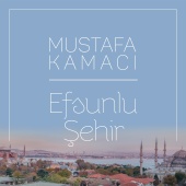 Mustafa Kamacı - Efsunlu Şehir