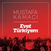 Mustafa Kamacı - Evet Türkiyem