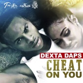 Dexta Daps - Cheat on You