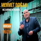 Mehmet Doğan - Nezaninke ki Kemıte