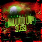 Karaçalı - Blow Up '9.69'