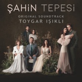 Toygar Işıklı - Şahin Tepesi (Original Soundtrack)