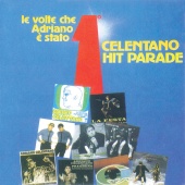 Adriano Celentano - Celentano Hit Parade / Le Volte Che Adriano E' Stato Primo