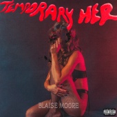 Blaise Moore - Temporary Her