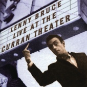 Lenny Bruce - Live At The Curran Theater [Remastered]