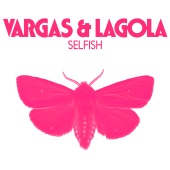 Vargas & Lagola - Selfish