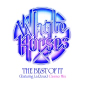 Whyte Horses - The Best Of It (feat. La Roux) [Casino Mix]