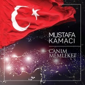 Mustafa Kamacı - Canım Memleket