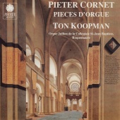 Ton Koopman - Peeter Cornet: Organ Works - Fantasias, Salve Regina & Tantum ergo