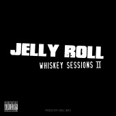 Jelly Roll - Whiskey Sessions II