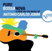 Antonio Carlos Jobim - Pure Bossa Nova