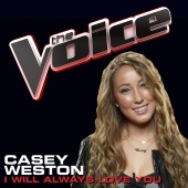 Casey Weston - I Will Always Love You [The Voice Performance]