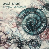Inal Bilsel - A New Beginning