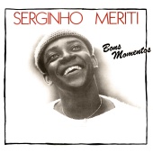 Serginho Meriti - Bons Momentos