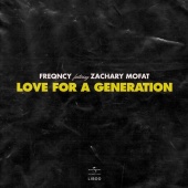 FREQNCY - Love For A Generation (feat. Zachary Mofat)