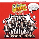 Aarón Y Su Grupo Ilusión - Un Poco Locos [Edición De Lujo]