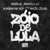 Maneva & Hungria Hip Hop & Marcelo D2 - Zóio De Lula / Citação: Hoje Eu Só Procuro A Minha Paz (feat. Nação Zumbi)