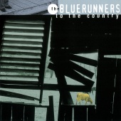The Bluerunners - To The Country