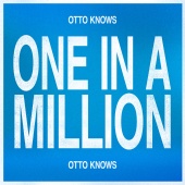 Otto Knows - One In A Million
