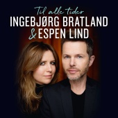 Ingebjørg Bratland & Espen Lind - Til alle tider
