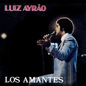 Luiz Ayrão - Los Amantes
