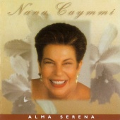 Nana Caymmi - Alma Serena