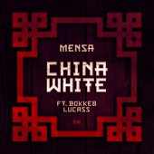 Mensa - China White (feat. Bokke8, Lucass)
