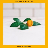 Adam French - Keep It Together