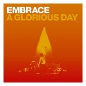 Embrace - A Glorious Day