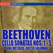 Dieter Goldmann & Jorg Metzger - Beethoven: Cello Sonatas Nos. 1 - 5