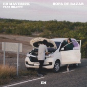 Ed Maverick - Ropa De Bazar (feat. BRATTY)
