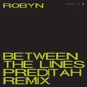 Robyn - Between The Lines [Preditah Remix]