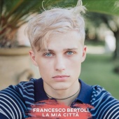 Francesco Bertoli - La Mia Città