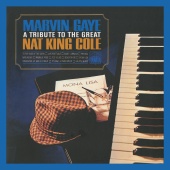 Marvin Gaye - A Tribute To The Great Nat King Cole [Expanded Edition]