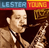 Lester Young - Lester Young: Ken Burns Jazz