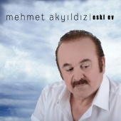 Mehmet Akyıldız - Eski Ev