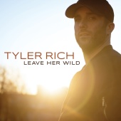 Tyler Rich - Leave Her Wild
