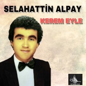 Selahattin Alpay - Kerem Eyle