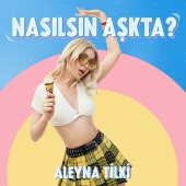 Aleyna Tilki - Nasılsın Aşkta?