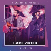 Fernando & Sorocaba - O Chamado da Floresta (EP Acústico)