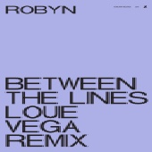 Robyn - Between The Lines [Louie Vega Remix]