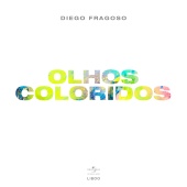 Diego Fragoso - Olhos Coloridos (feat. Mayson Wisdom)
